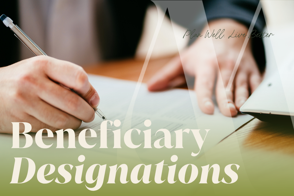 Person signing paperwork related to beneficiary designations and estate planning