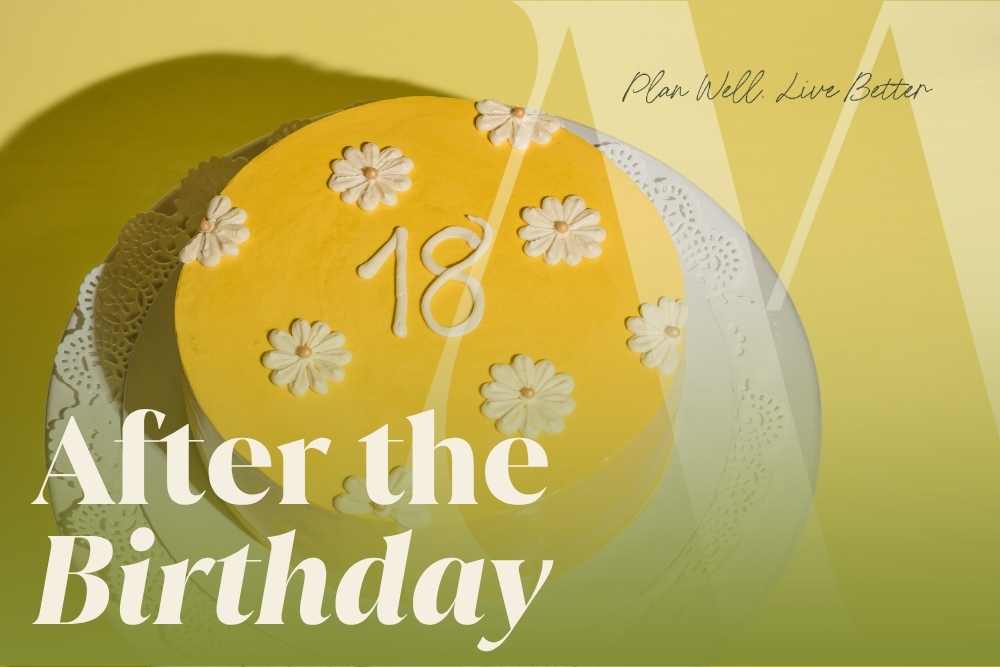ellow birthday cake with 18 piped in frosting and white flowers — estate planning documents every family needs when a child turns 18
