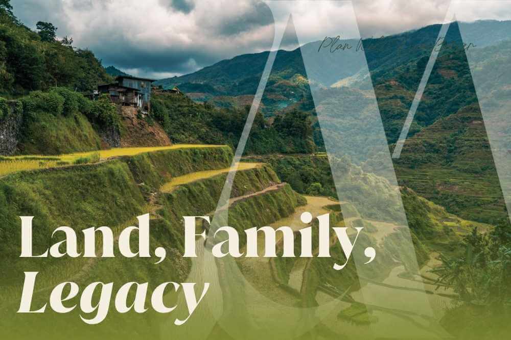 Terraced rice fields and a hillside home in the Philippine mountains, with the headline "Land, Family, Legacy"