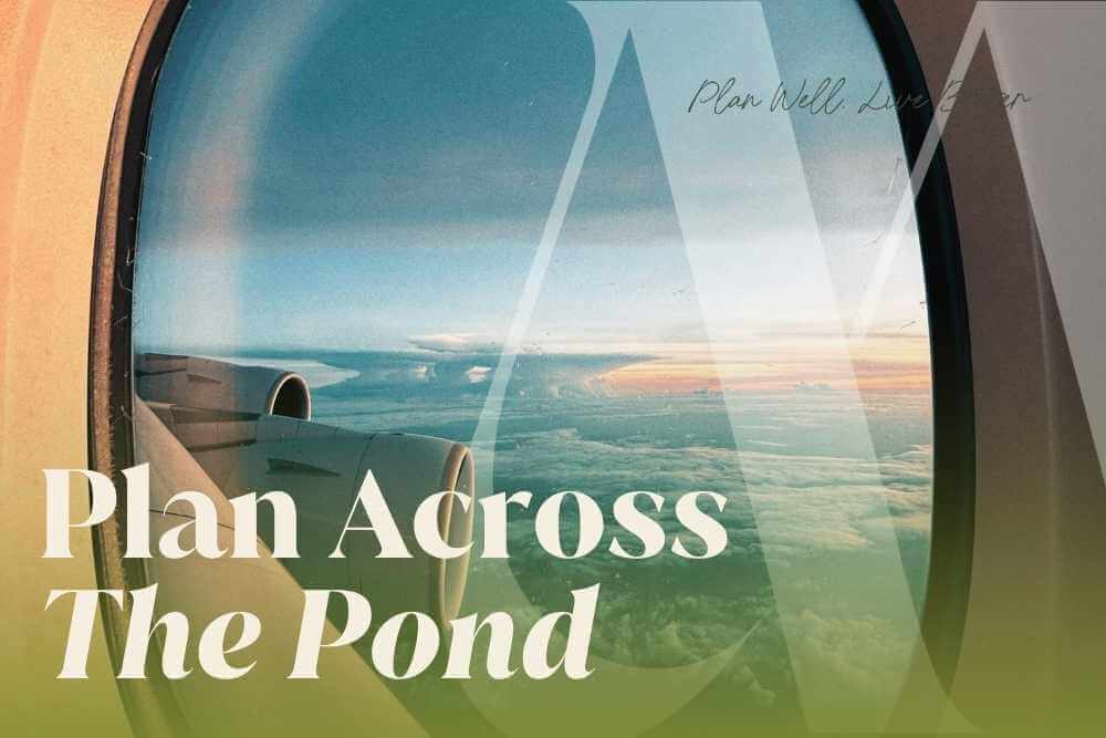 Airplane window view of clouds and a jet engine at sunset, with the headline "Plan Across the Pond"